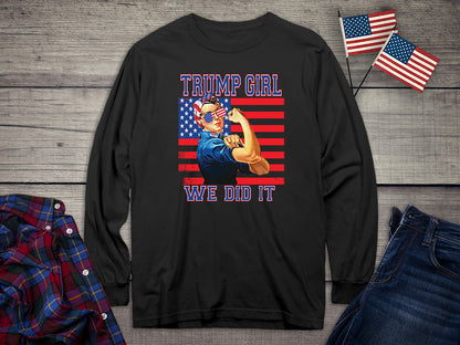 Trump Girl We Did It Long Sleeve Tee