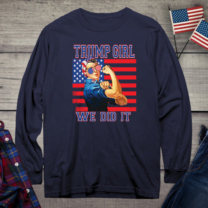 Trump Girl We Did It Long Sleeve Tee