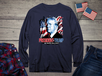 President Trump No More Bullshit Long Sleeve Tee