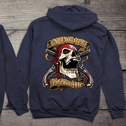 Pirates Life For Me Hoodie