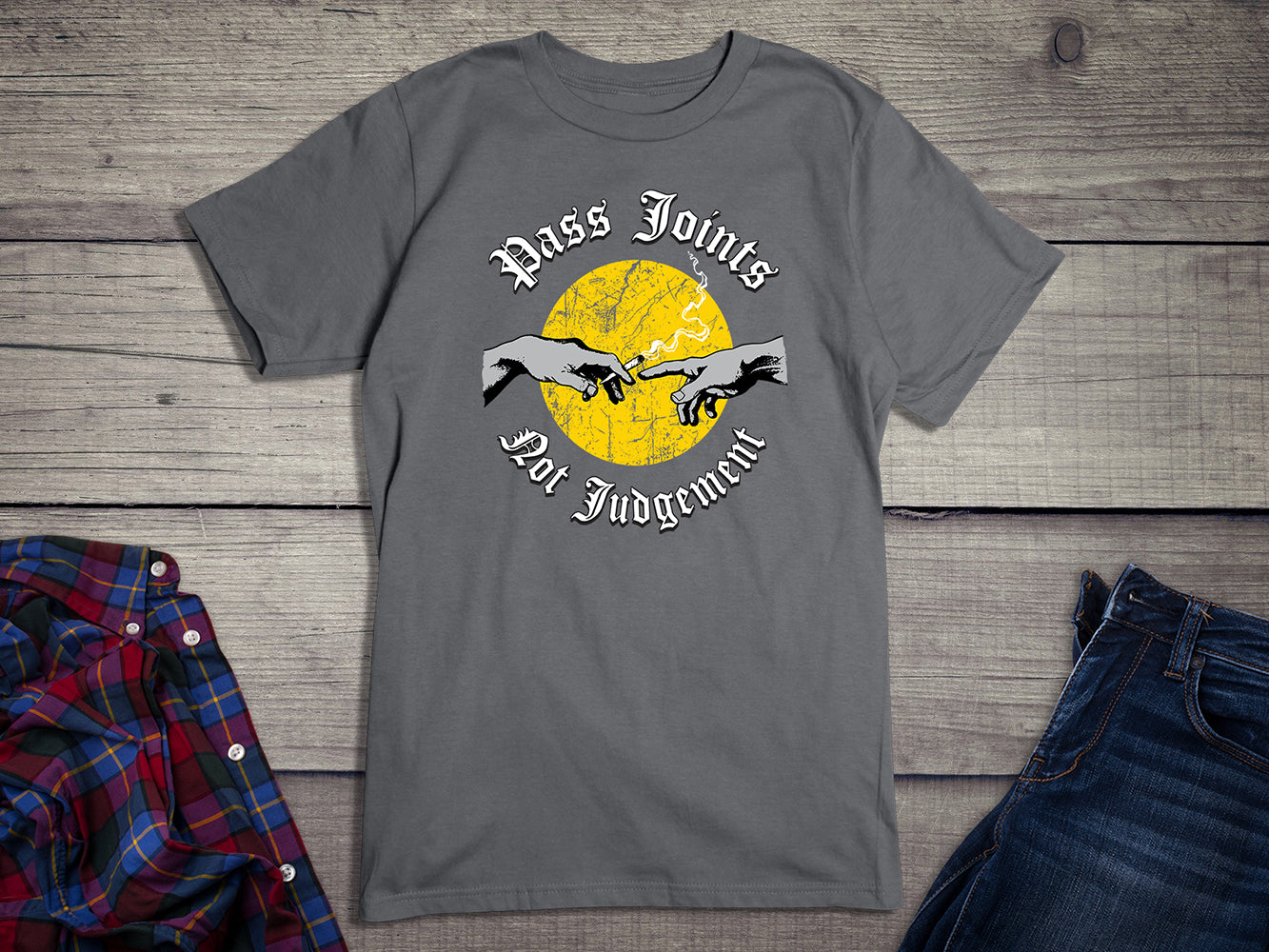 Pass Joints Not Judgement T-Shirt