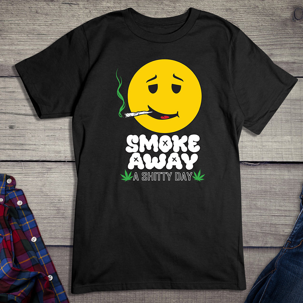 Smoke Away A Shitty Day T-Shirt