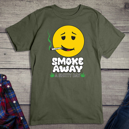 Smoke Away A Shitty Day T-Shirt