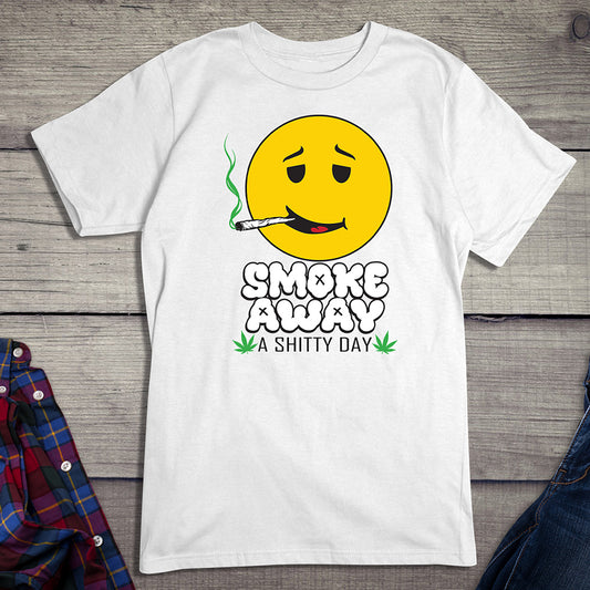 Smoke Away A Shitty Day T-Shirt