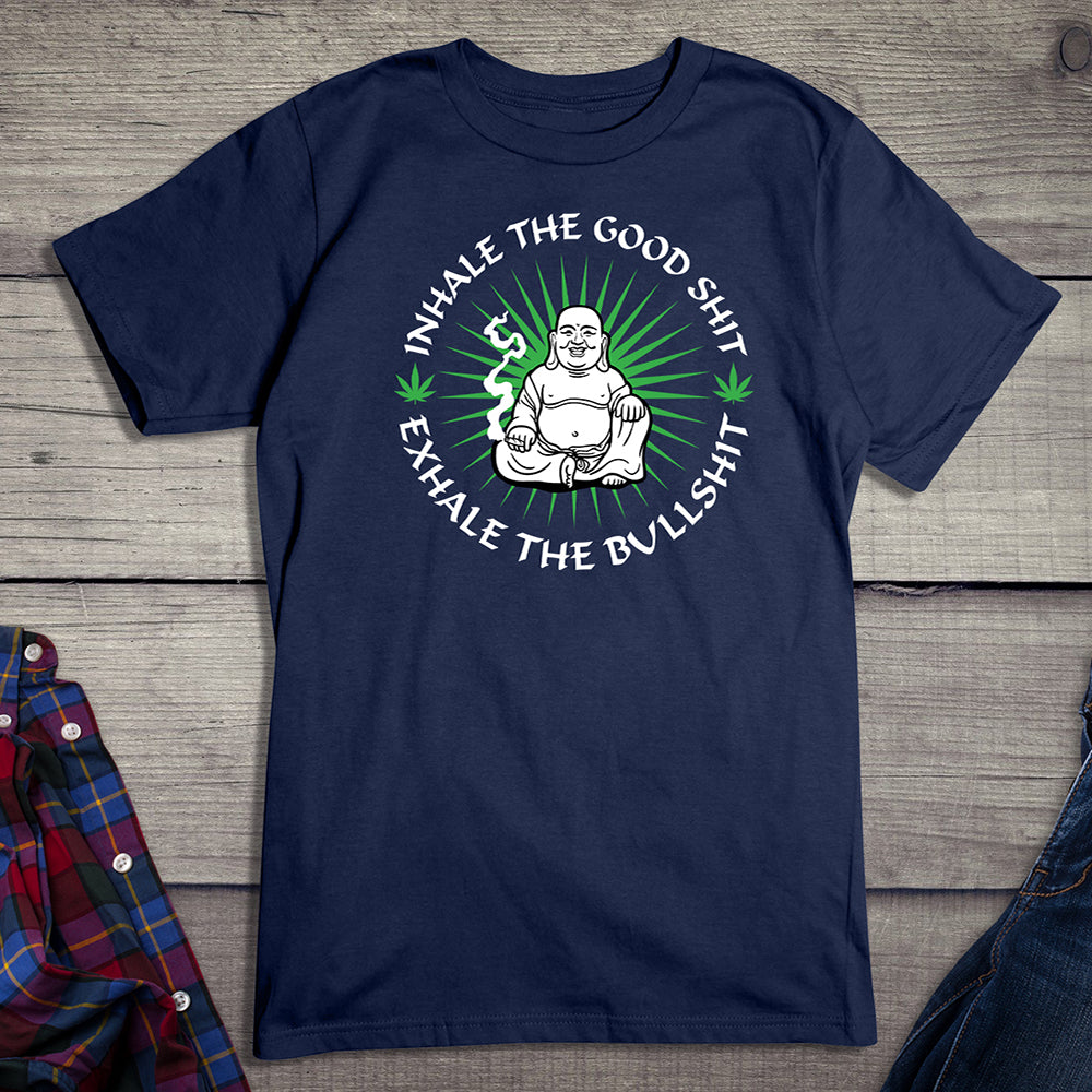 Inhale The Good Shit T-Shirt