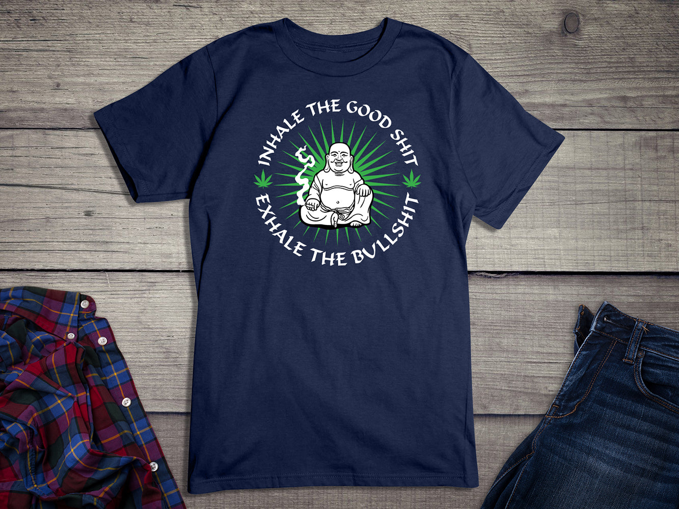 Inhale The Good Shit T-Shirt