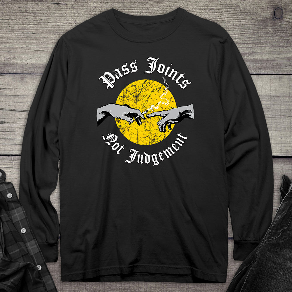 Pass Joints Not Judgement Long Sleeve Tee