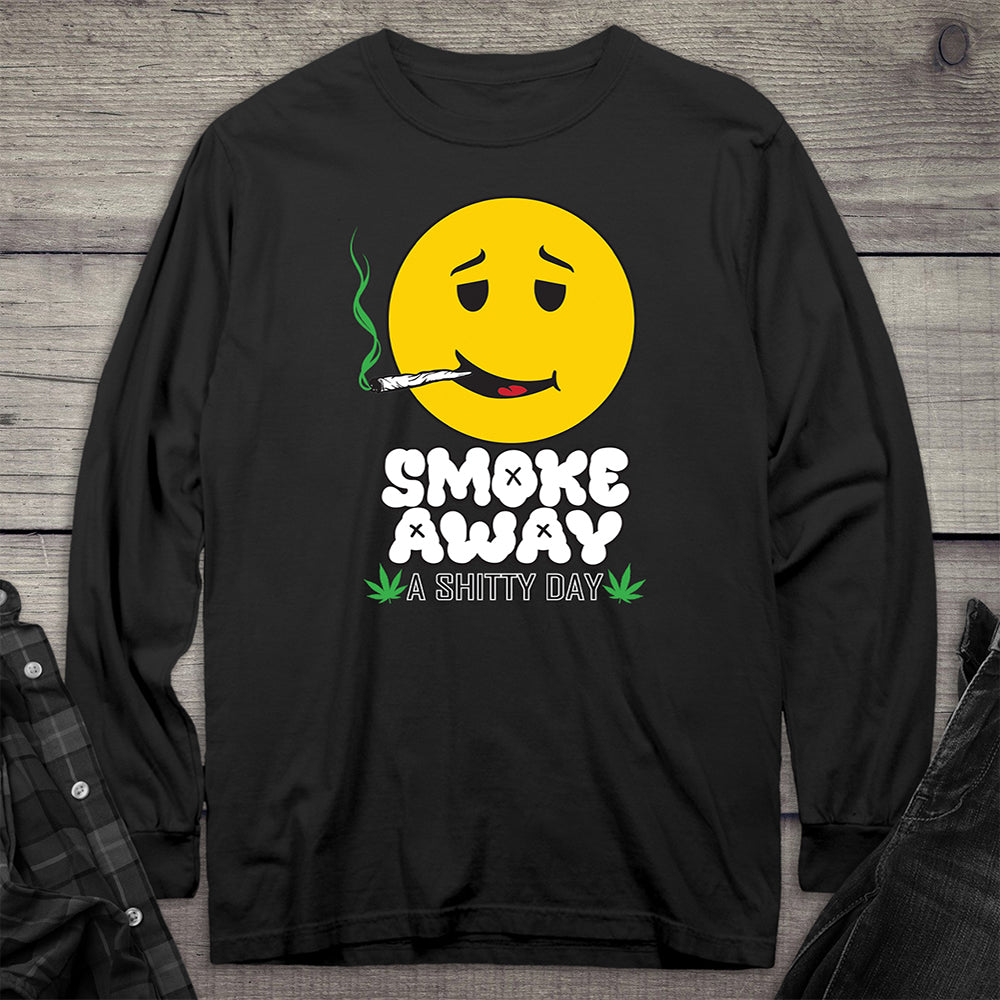 Smoke Away A Shitty Day Long Sleeve Tee