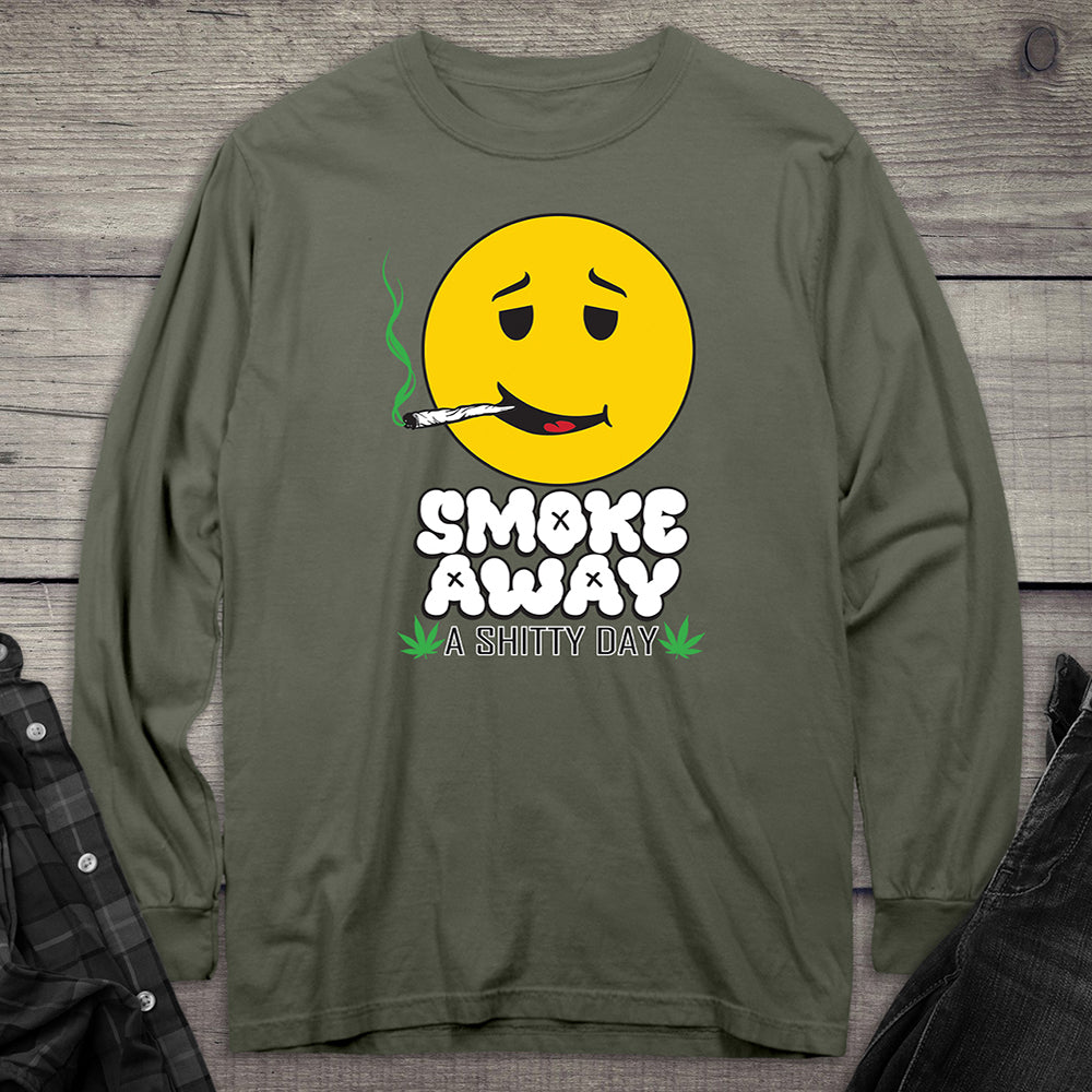 Smoke Away A Shitty Day Long Sleeve Tee