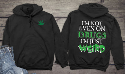 Not Even On Drugs Weird With Crest Hoodie