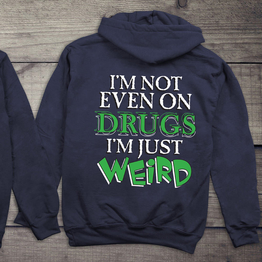 Not Even On Drugs Weird With Crest Hoodie