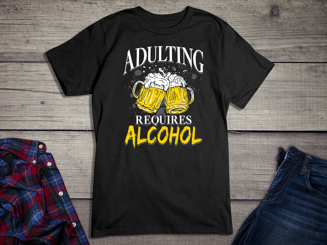 Adulting Requires Alcohol T-Shirt