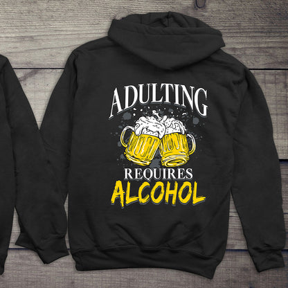 Adulting Requires Alcohol Hoodie