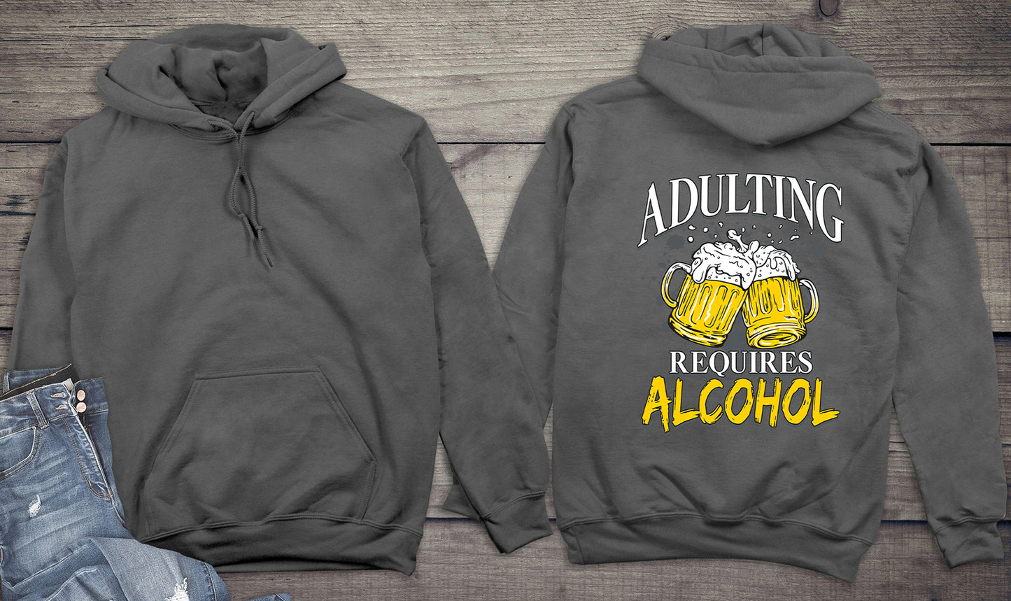 Adulting Requires Alcohol Hoodie