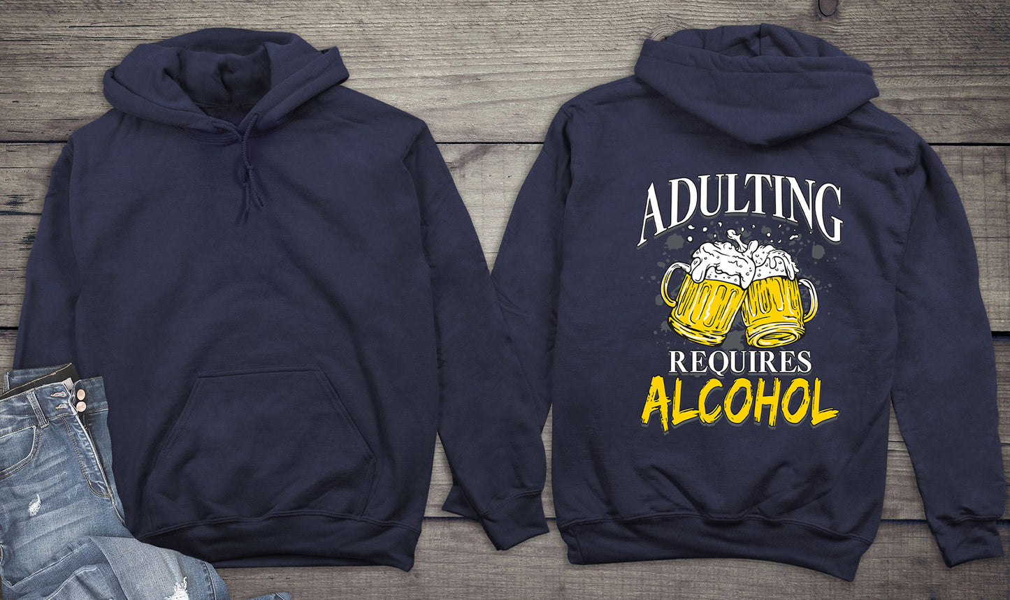 Adulting Requires Alcohol Hoodie