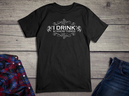 Drink & Know Things T-Shirt