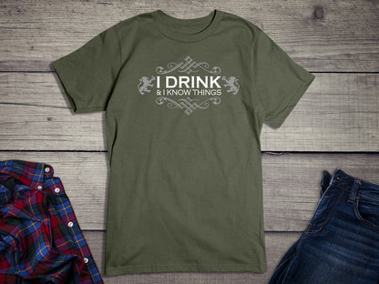 Drink & Know Things T-Shirt