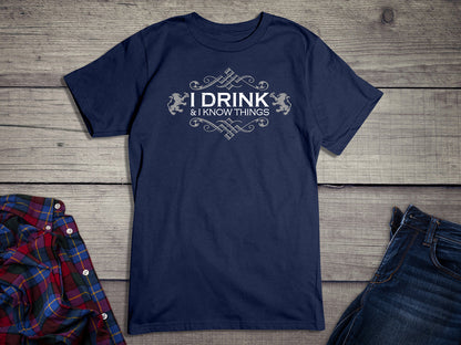 Drink & Know Things T-Shirt