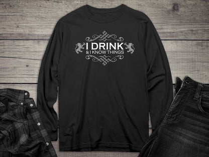 Drink & Know Things Long Sleeve Tee