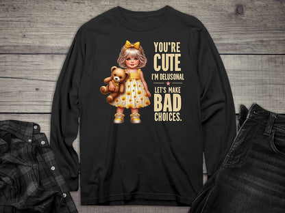 Cute And Delusional Long Sleeve Tee