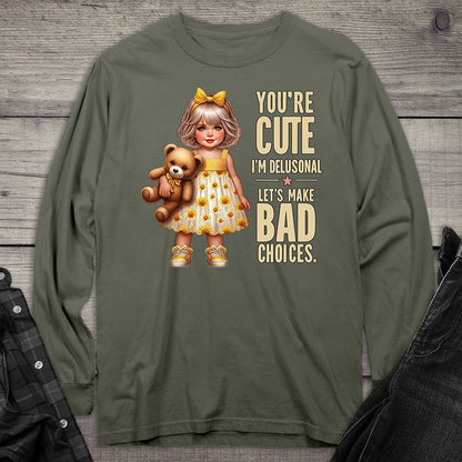 Cute And Delusional Long Sleeve Tee