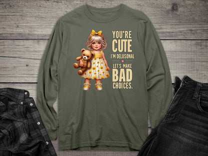 Cute And Delusional Long Sleeve Tee