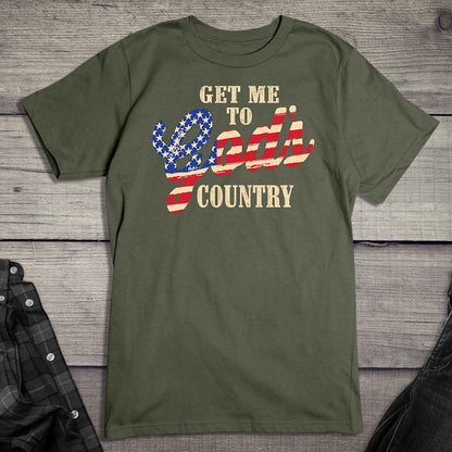 Get Me To God’s Country T-Shirt