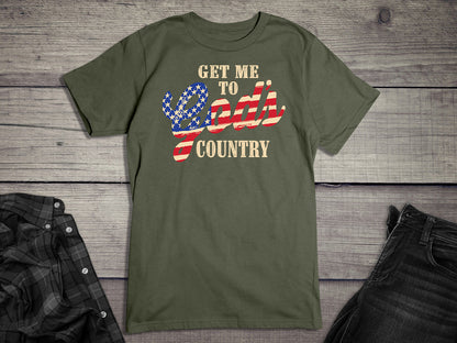 Get Me To God’s Country T-Shirt
