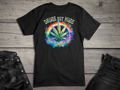 Drugs Not Hugs T-Shirt