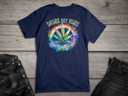 Drugs Not Hugs T-Shirt