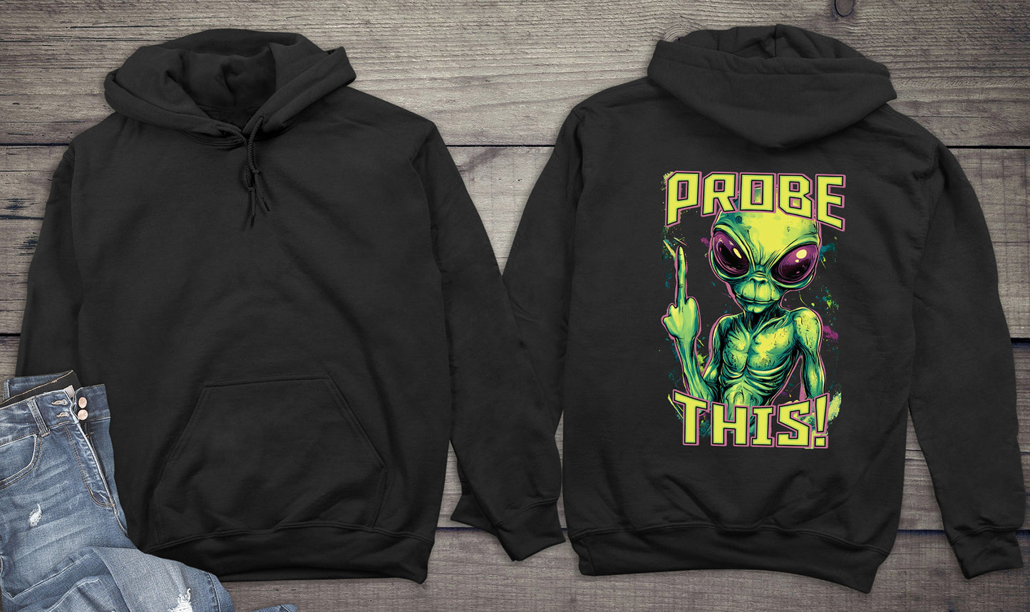 Probe This Alien Hoodie