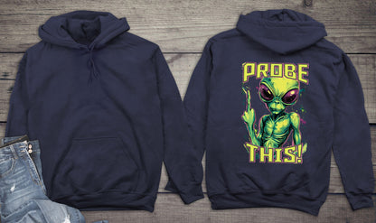 Probe This Alien Hoodie