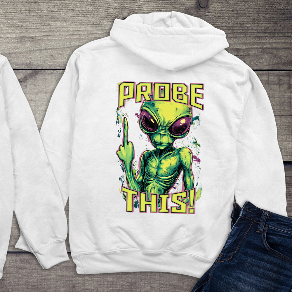 Probe This Alien Hoodie