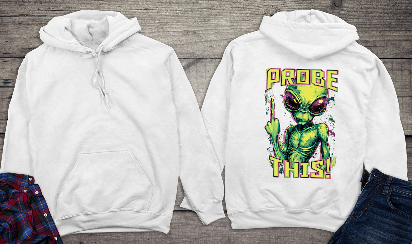 Probe This Alien Hoodie