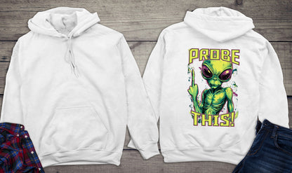 Probe This Alien Hoodie