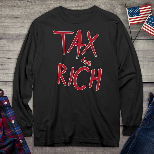 Tax The Rich Long Sleeve Tee