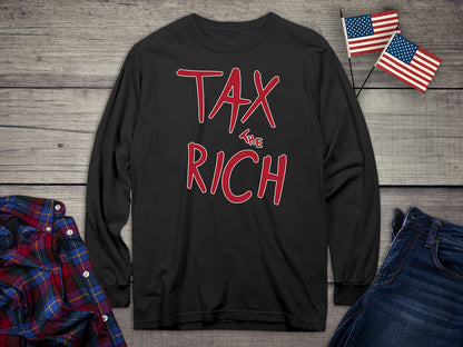 Tax The Rich Long Sleeve Tee