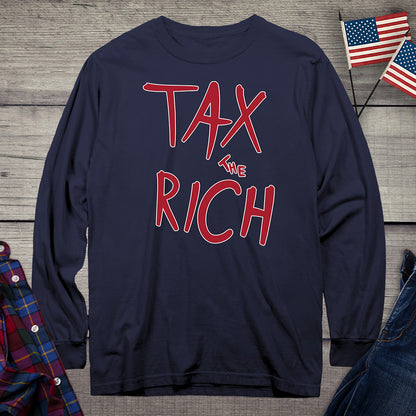Tax The Rich Long Sleeve Tee