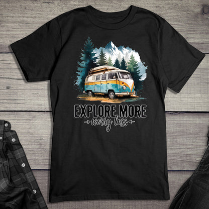 Explore More Worry Less T-Shirt