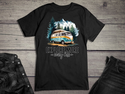 Explore More Worry Less T-Shirt