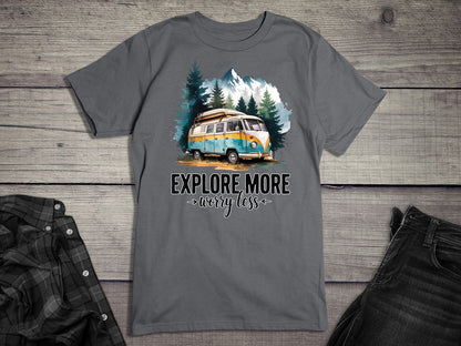 Explore More Worry Less T-Shirt