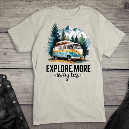 Explore More Worry Less T-Shirt