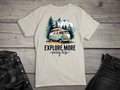 Explore More Worry Less T-Shirt