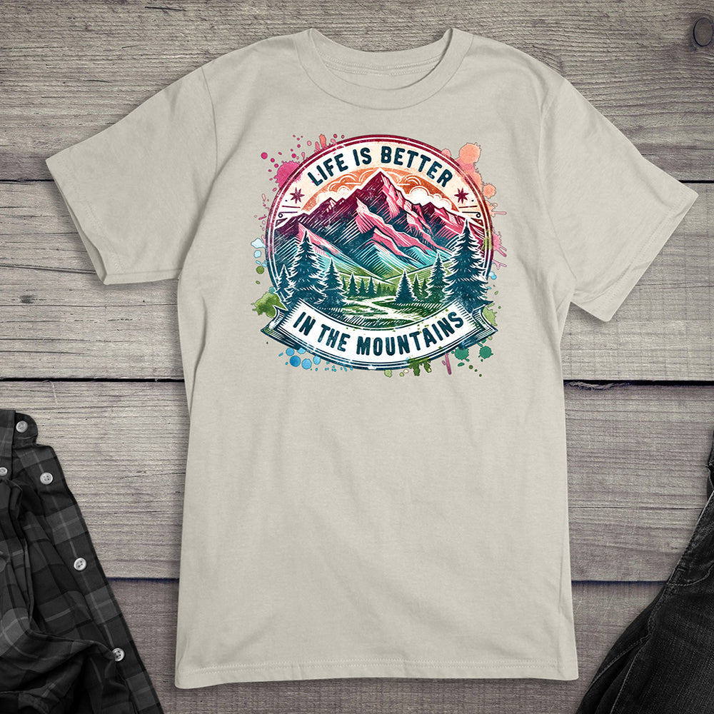 Life Is Better Mountains T-Shirt