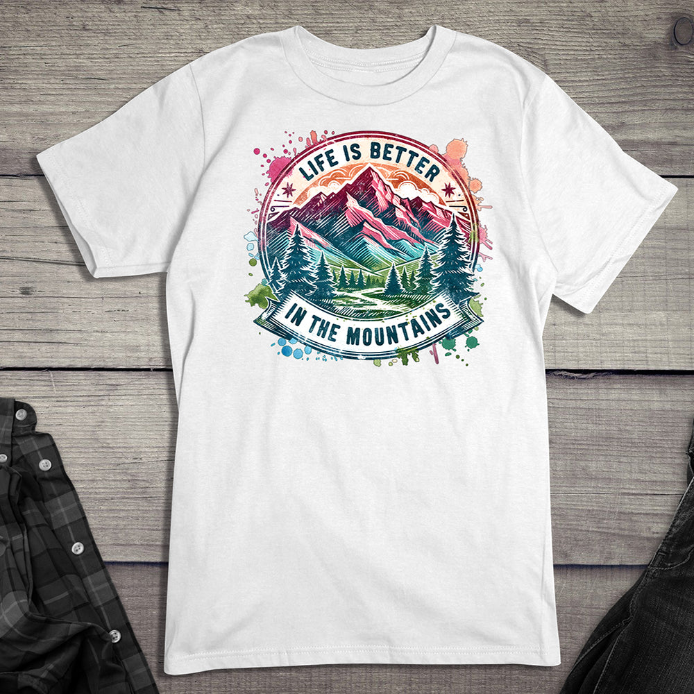 Life Is Better Mountains T-Shirt