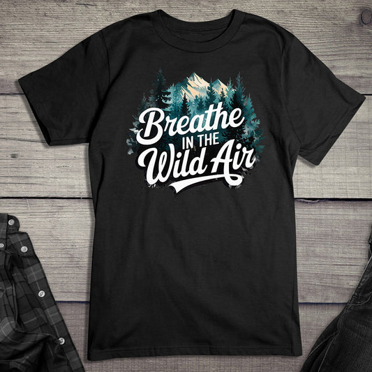 Breather In The Wild Air T-Shirt