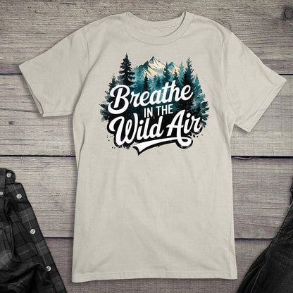Breather In The Wild Air T-Shirt