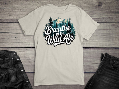 Breather In The Wild Air T-Shirt