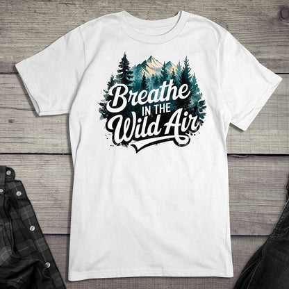 Breather In The Wild Air T-Shirt