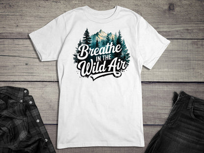 Breather In The Wild Air T-Shirt